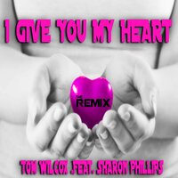 I Give You My Heart - Tom Wilcox & Sharon Phillips