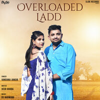 Overloaded Ladd - Vandana Jangir
