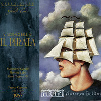 Il Pirata: Act I, "Bagnato dalle lagrime" (Gualtiero, Imogene, Adele) - Montserrat Caballé & Flora Rafanelli & Franco Capuana & Flaviano Labò & Orchestra of the Florence May Festival & Винченцо Беллини