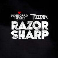 Razor Sharp - Pegboard Nerds & Tristam