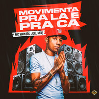 Movimenta pra Lá e pra Cá - MC Vinin & DJ JOEL MIX & Granfino Produções
