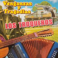 La Venganza del Tuerto - Los Troqueros