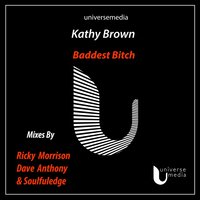 Baddest Bitch - Kathy Brown