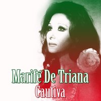 Cautiva - Marifé de Triana