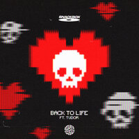 Back To Life - Snackbox & TUDOR