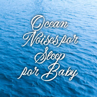 Waves Crashing - Baby Music Center & Tropical Ocean Waves Oasis & Baby Sleep Lullaby Academy