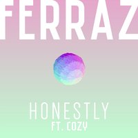 Honestly - Ferraz & Cozy
