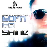 Born to Shine - Ronnie Maze & Garth Fader