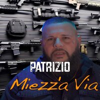 Miezz'a via - Patrizio