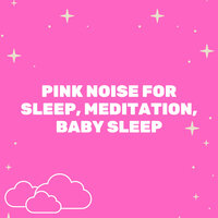 Pink Noise for Sleep, Meditation, Baby Sleep, Pt. 73 - White Noise Radiance & The Pink Noise & Relaxing Radiance