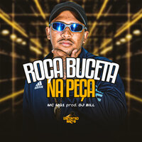 Roça Buceta na Peça - MC MG1 & DJ Bill