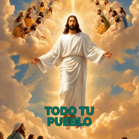 Todo Tu Pueblo - Grupo Nueva Vida & MISION DE FE