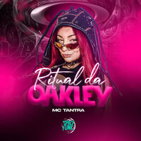 Ritual da Oakley - Mc Tantra