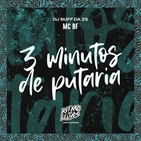 3 Minutos de Putaria - MC BF & DJ Buff da ZS