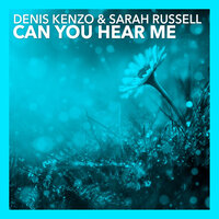 Can You Hear Me - Denis Kenzo & Sarah Russell