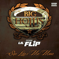 She Likes Me More Feat. LIL FLIP Acaplla - Big Hollis