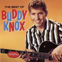 Somebody Touched Me - Buddy Knox & Buddy Knox & The Rhythm Orchids