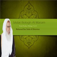 Silsilat Bologh Al Maram, Pt.6 - Muhamad Ben Salah Al Otheimine