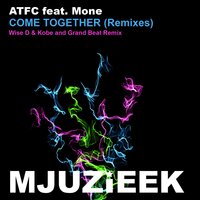 Come Together - ATFC & Moné & Wise D & Kobe