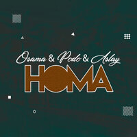 Homa - Podo & Osama & Aslay