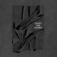 Trust The Hours - Giorgia Angiuli