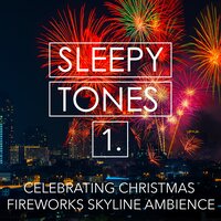 Celebrating Christmas Fireworks Skyline Ambience, Pt. 13 - Jason Rivers