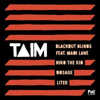 Blackout Blinds - Madi Lane & LiTek & Taim