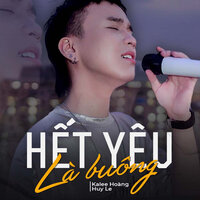 Hết Yêu Là Buông - Kalee Hoàng & Huy Lê & Sara