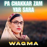 Pa Chakkar Zam Yar Sara - Wagma