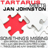 Something's Missing - Tartarus & Alpay Sahingoez & Jan Johnston