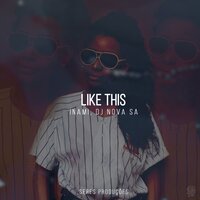 Like This - Inami & Dj Nova SA