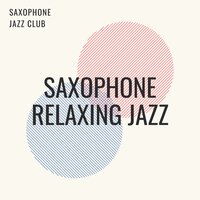 Cool Jazz Sax - Saxophone Jazz Club