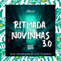 Ritmadas das Novinhas 3.0 - DJ MP7 013 & MC Toy & MC MTHS & DJ 7W & DJ LEILTON 011