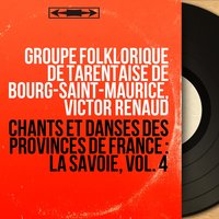 Branle de sainte-foy - Groupe folklorique de Tarentaise de Bourg-Saint-Maurice & Groupe folklorique de Tarentaise de Bourg-Saint-Maurice, Victor Renaud & Victor Renaud