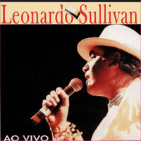 Quando Chegar o Amanhã (Que Passara Manãna) - Leonardo Sullivan