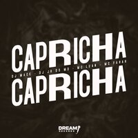 Capricha, Capricha - Mc Luan & Dj Mack & Dj Jr Do Md & Mc Fahah