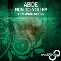 Run To You - Abide