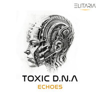 Echoes - Toxic D.N.A