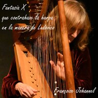 Fantasia X Que Contrahaze la Harpa en la Manera de Ludovico - Françoise Johannel