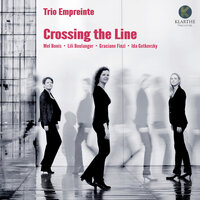 Crossing the Line - Trio Empreinte & Anne de Fornel & Emilie Heurtevent & Clara Abou