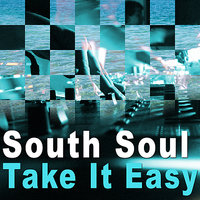 Take It Easy - South Soul