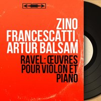 Sonate pour violon et piano in G Major, M. 77: II. Moderato "Blues" - Zino Francescatti & Морис Равель
