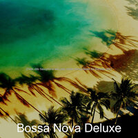 Bossa Quintet Soundtrack for Beach Parties - Bossa Nova Deluxe