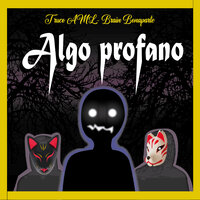 Algo Profano - Brain Bonaparte & Truco Aml