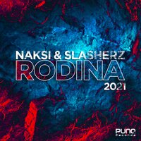 Rodina 2021 - Slasherz & Naksi