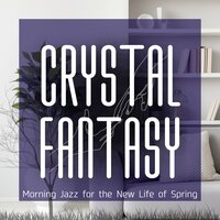 Gentle Warmth of Vernal Sun - Crystal Fantasy