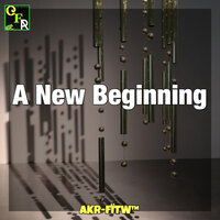 A New Beginning - AKR-FITW