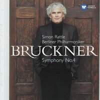 Bruckner: Symphony No. 4 in E-Flat Major, WAB 104 "Romantic": I. Bewegt, nicht zu schnell - Sir Simon Rattle & Антон Брукнер