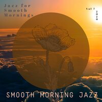 Bring Me My Morning - Smooth Morning Jazz