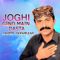 Joghi Gind Main Dasta - Javed Jakhrani